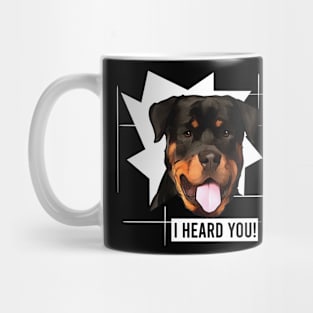 Funny Rottweiler I Heard You Mug